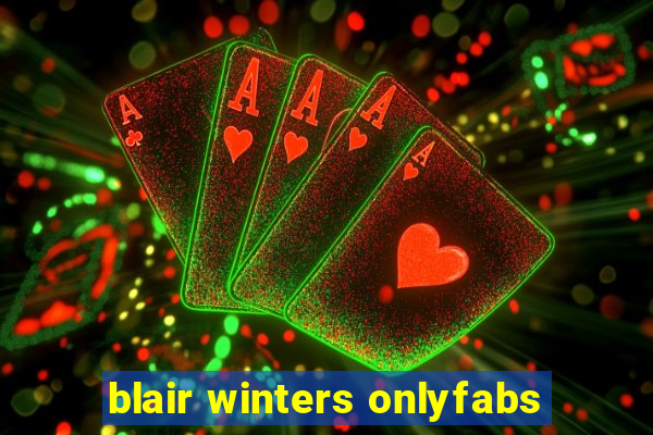 blair winters onlyfabs